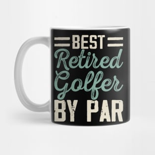 Best Retired Golfer By Par T Shirt For Women Men Mug
